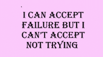 Pink Background I Can Accept Failure But I Can't Accept Not Trying GIF