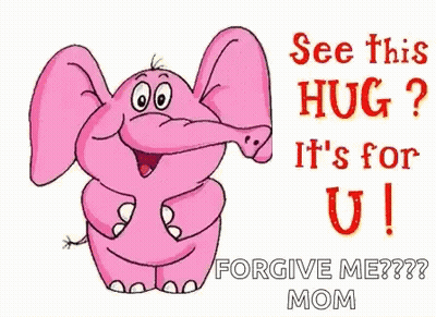 Pink Cartoon Elephant Says See This Hug It's For U Forgive Me GIF