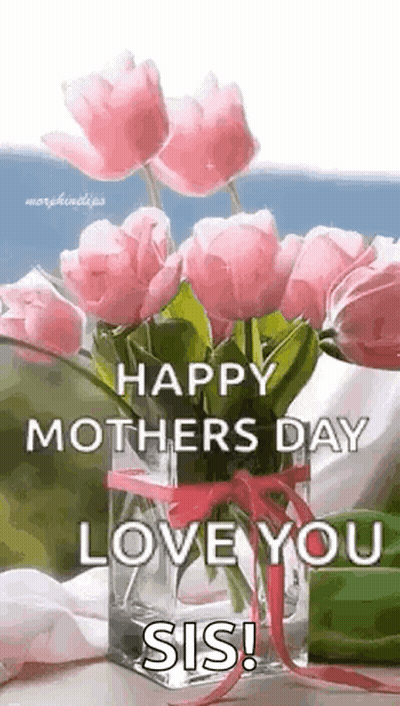 Pink Flower Vase With Happy Mother's Day Love You Sis GIF
