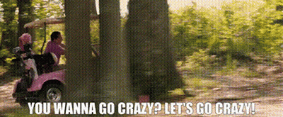 Pink Golf Cart Driving Through Woods Saying You Wanna Go Crazy Let's Go Crazy GIF