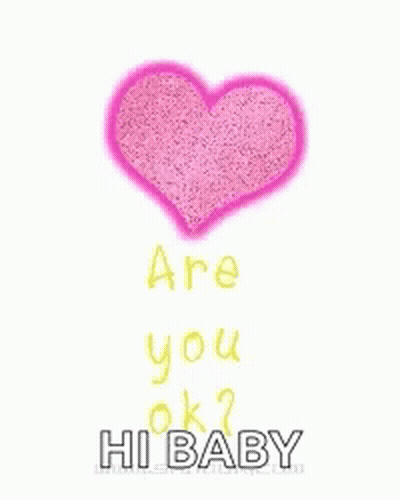 Pink Heart Saying Are You Ok Hi Baby GIF