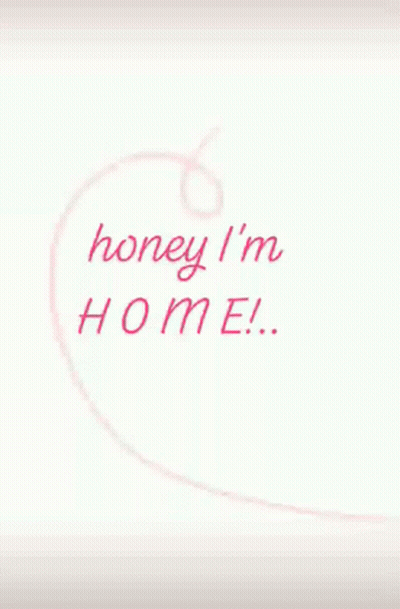 Pink Heart Saying Honey I'm Home GIF