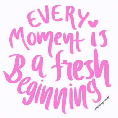 Pink Lettering Every Moment Is A Fresh Beginning GIF