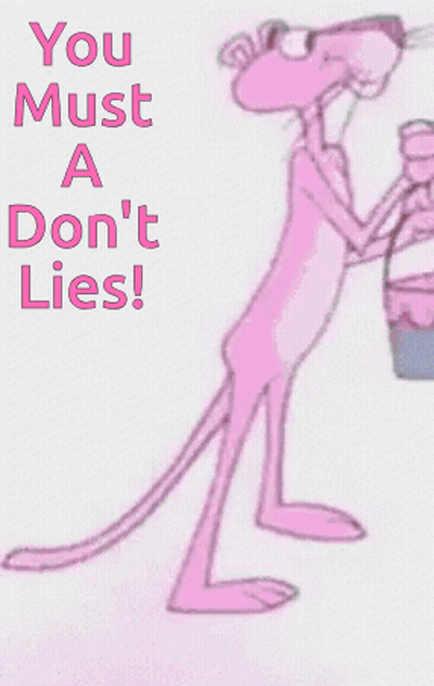 Pink Panther Holding Bucket With You Must Not Lie GIF