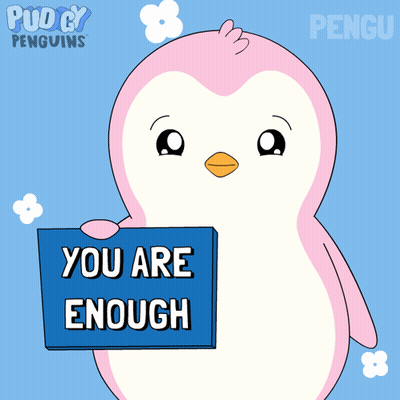 Pink Penguin Holding Blue Sign You Are Enough GIF
