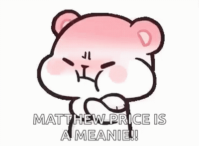Pink Teddy Bear Saying Matthew Price Is A Meanie GIF