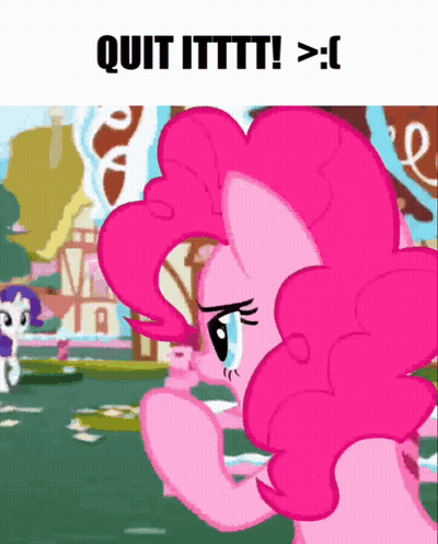 Pinkie Pie Saying Quit Ittt GIF