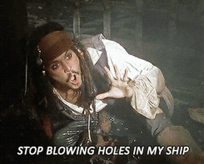 Pirate Man Saying Stop Blowing Holes In My Ship GIF