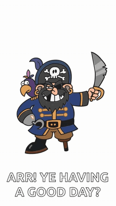 Pirate Saying Arr Ye Having A Good Day GIF