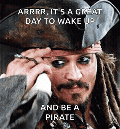 Pirate Saying Arrrr It's A Great Day To Wake Up GIF