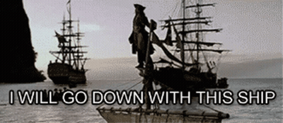 Pirate Ship Saying I Will Go Down With This Ship GIF