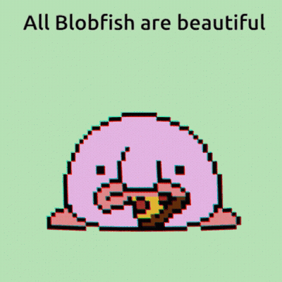 Pixel Art Blobfish Saying All Blobfish Are Beautiful GIF