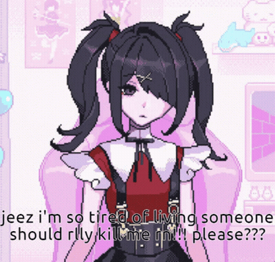 Pixel Art Girl Saying Jeez I'm So Tired Of Living Someone Should Rlly Kill Me Rn GIF