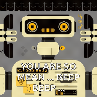 Pixel Art Robot Saying You Are So Mean Beep GIF