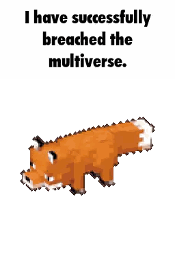 Pixel Fox Saying I Have Successfully Breached Multiverse Sticker