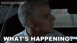 Planes Trains And Automobiles What's Happening GIF