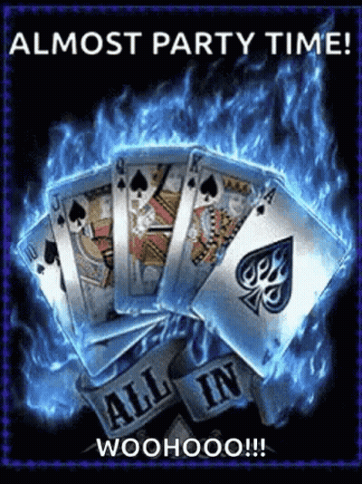Playing Cards Poster Saying Almost Party Time All In Woohoo GIF