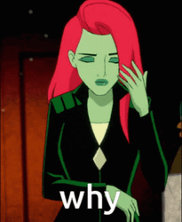 Poison Ivy Saying Why GIF