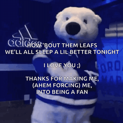 Polar Bear Mascot Saying How Bout Them Leafs We'll All Sleep a Lil Better Tonight I Love You