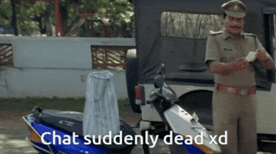 Police Officer Next To Motorcycle Saying Chat Suddenly Dead XD GIF