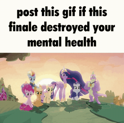 Ponies Post This Gif If This Finale Destroyed Your Mental Health GIF