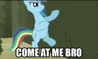 Pony Come At Me Bro GIF
