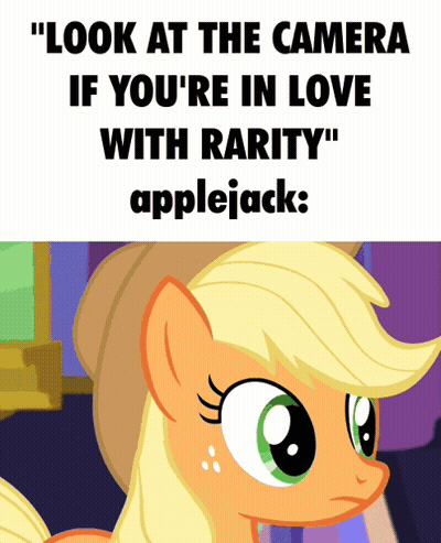 Pony Saying Look At The Camera If You're In Love With Rarity GIF