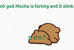 Poof Mocha Bear Farting Stinks GIF