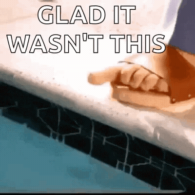 Pool Edge Pointing Hand Glad It Wasn't This GIF