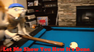 Pool Table Saying Let Me Show You How It's Done GIF