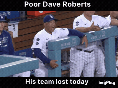 Poor Dave Roberts Team Lost Today GIF