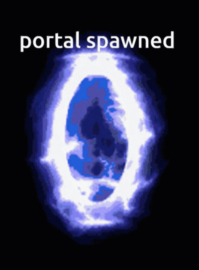 Portal Saying Portal Spawned GIF
