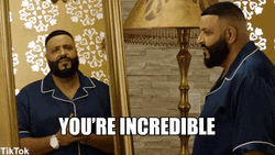Positive Motivation DJ Khaled You're Incredible GIF
