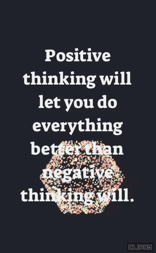Positive Thinking Will Let You Do Everything Better Than Negative Thinking Will .. GIF
