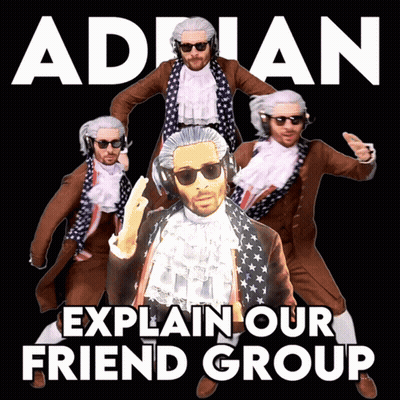 Poster Adrian Explains Our Friend Group GIF