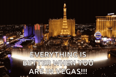 Poster Everything Is Better When You Are In Vegas GIF