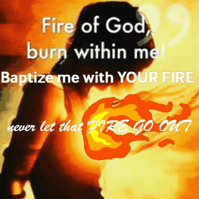 Poster Fire Of God Burn Within Me GIF