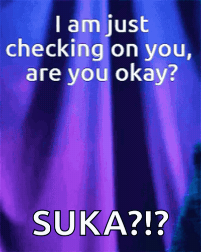 Poster I Am Just Checking On You Are You Okay Suka ?? GIF
