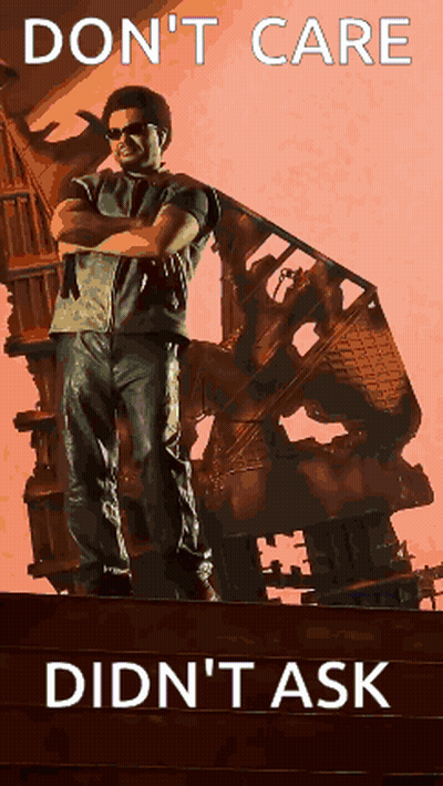 Poster Of Man Saying Don't Care Didn't Ask GIF