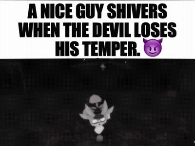 Poster Saying A Nice Guy Shivers When The Devil Loses His Temper GIF