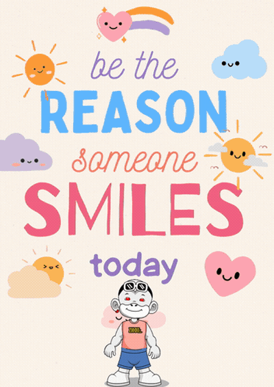 Poster Saying Be The Reason Someone Smiles Today GIF