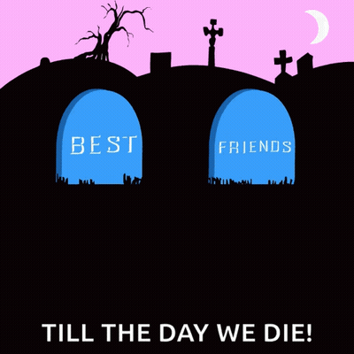Poster Saying Best Friends Till The Day We Die GIF