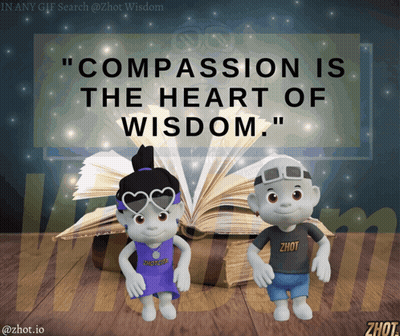 Poster Saying Compassion Is The Heart Of Wisdom GIF