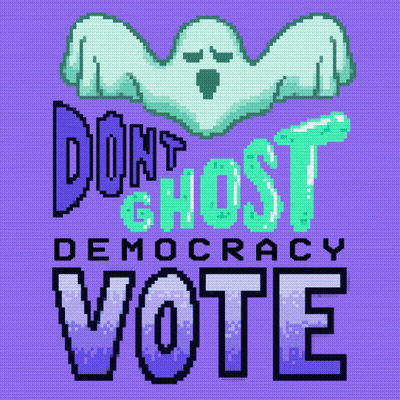 Poster Saying Don't Ghost Democracy Vote GIF