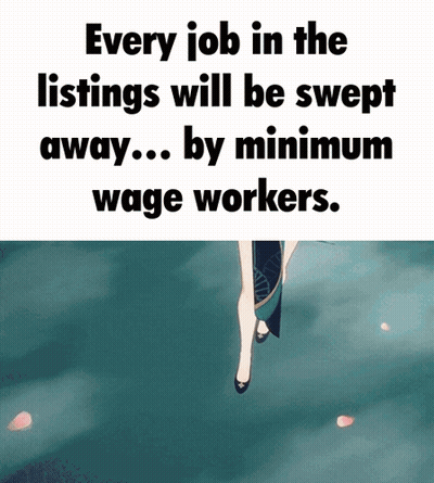 Poster Saying Every Job Swept Away By Minimum Wage Workers GIF