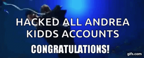 Poster Saying Hacked All Andrea Kidders Accounts Congratulations GIF
