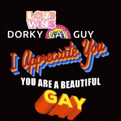 Poster Saying I Appreciate You You Are A Beautiful Gay GIF