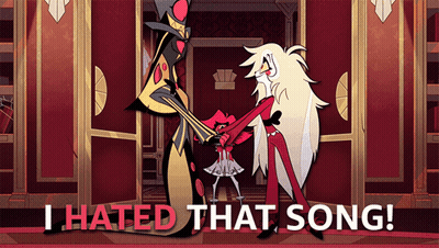 Poster Saying I Hated That Song GIF