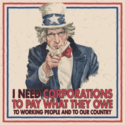 Poster Saying I Need Corporations To Pay What They Owe GIF
