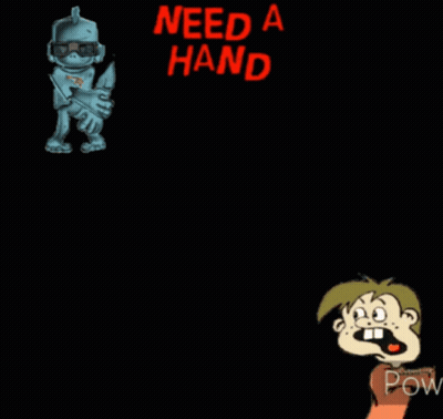 Poster Saying Need A Hand Ahhhh GIF